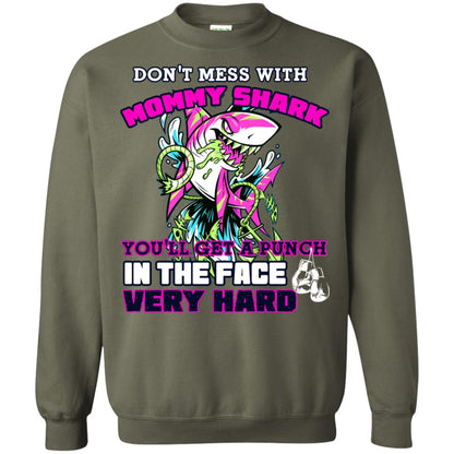 Don't Mess With Mommy Shark You'll Get A Punch In The Face Very Hard Family Shark Shirt Military Green