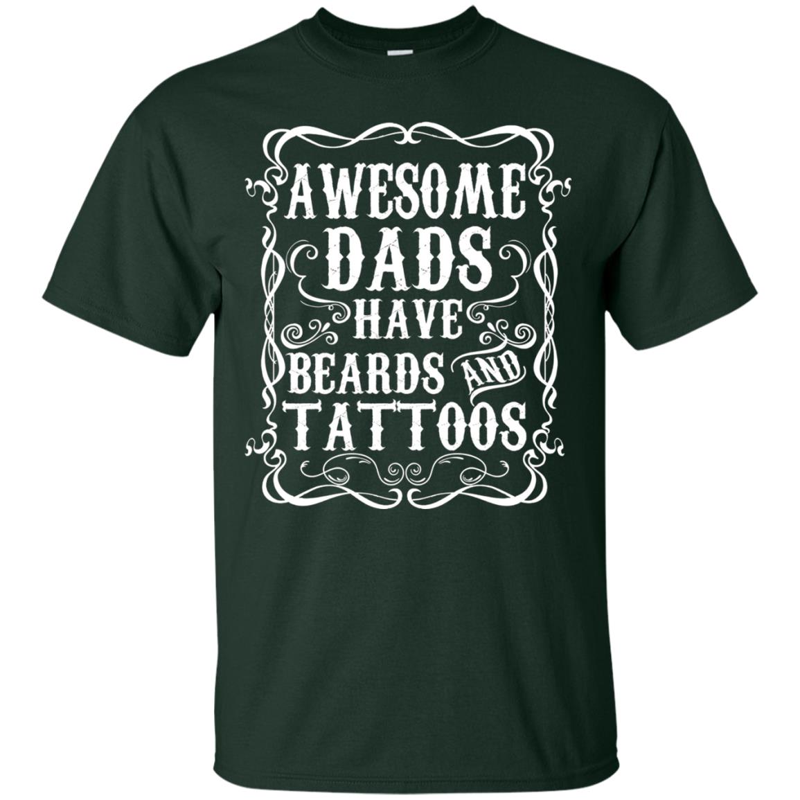 Awesome Dads Have Tattoos And Beards Funny Daddy T-shirt Forest