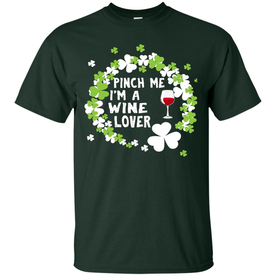 Pinch Me Im Wine Lover Shirt Forest