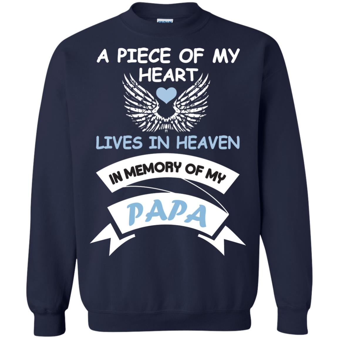 A Piece Of My Heart Lives In Heaven In Memory Of My Papa Shirt Navy