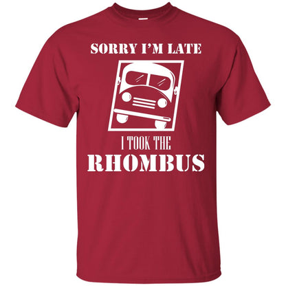 Sorry I’m Late I Took The Rhombus Funny Saying T-shirt Cardinal