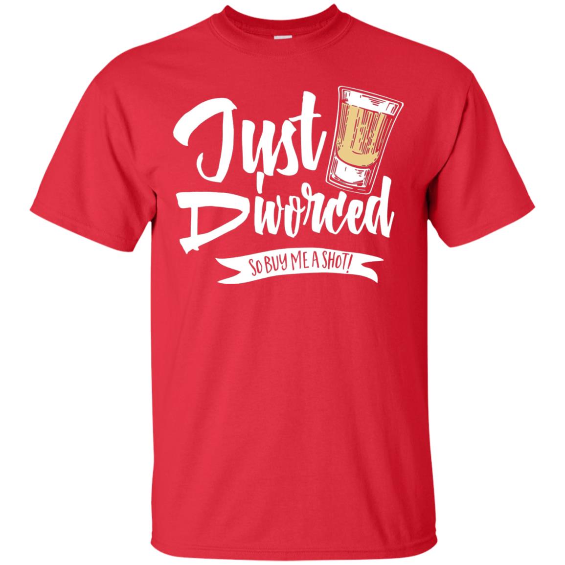 Party Break-up Single T-shirt Just Divorced Buy Me A Shot Red