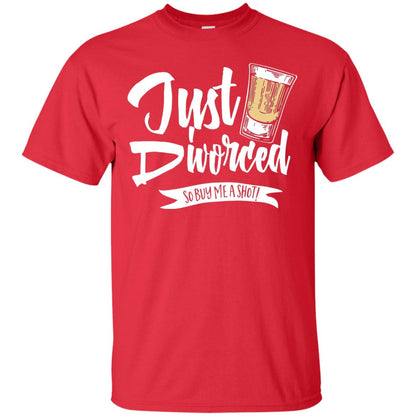 Party Break-up Single T-shirt Just Divorced Buy Me A Shot Red