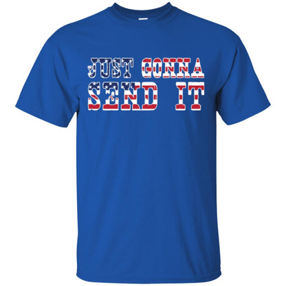 Patriotic Red White Blue T-shirt Just Gonna Send It Royal