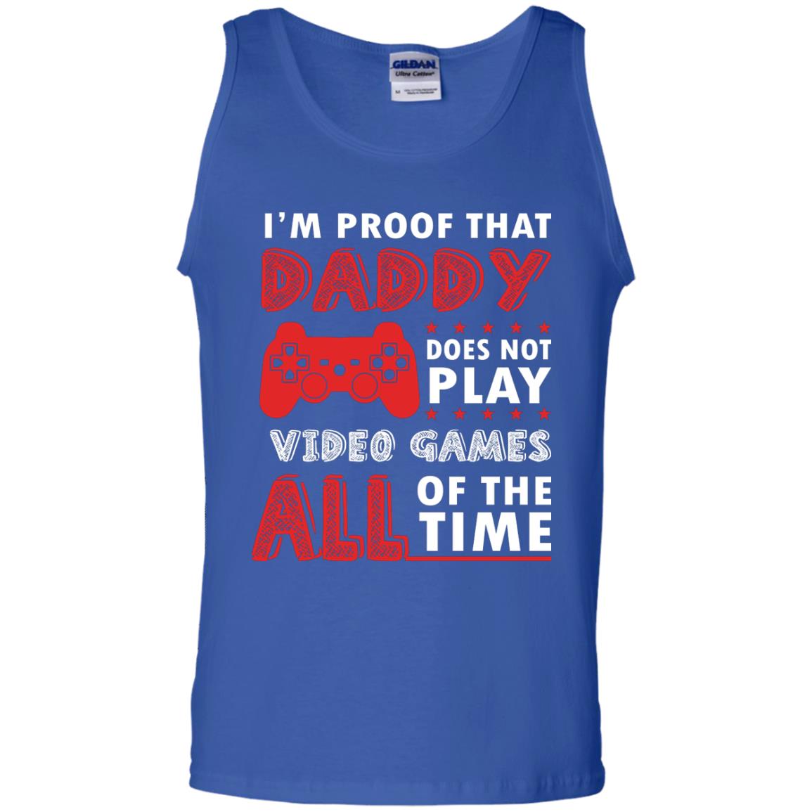 I_m Proof That Daddy Doesn_t Not Play Video Games All Of The Time Shirt Royal