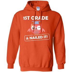 1st Grade And Nailed It Elementary School Graduates T-shirtG185 Gildan Pullover Hoodie 8 oz.