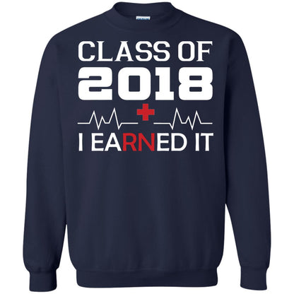 Class Of 2018 I Earned It Graduate Registered Nurse Shirt Navy