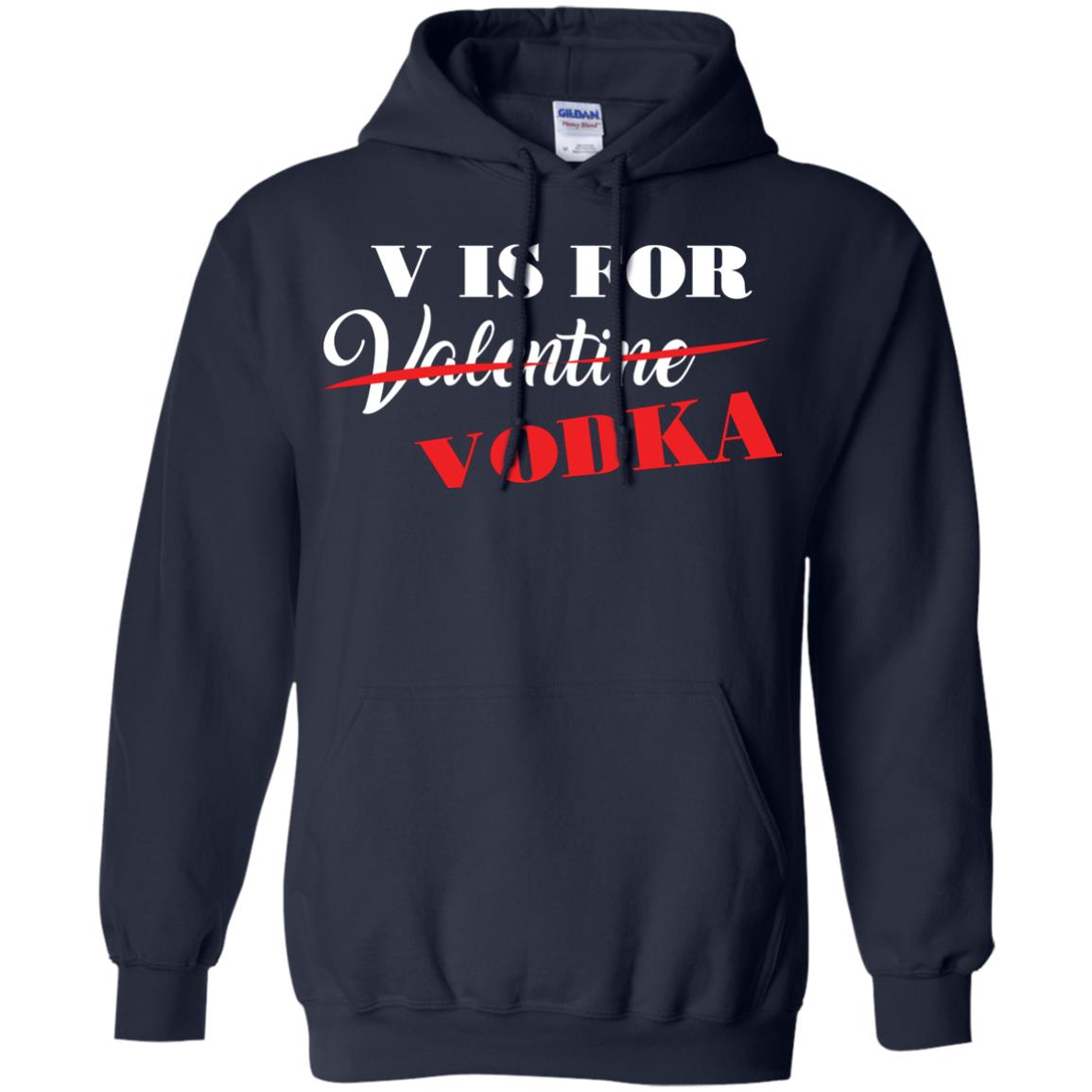 Vodka Lover T-shirt V Is For Vodka Not Valentine Navy