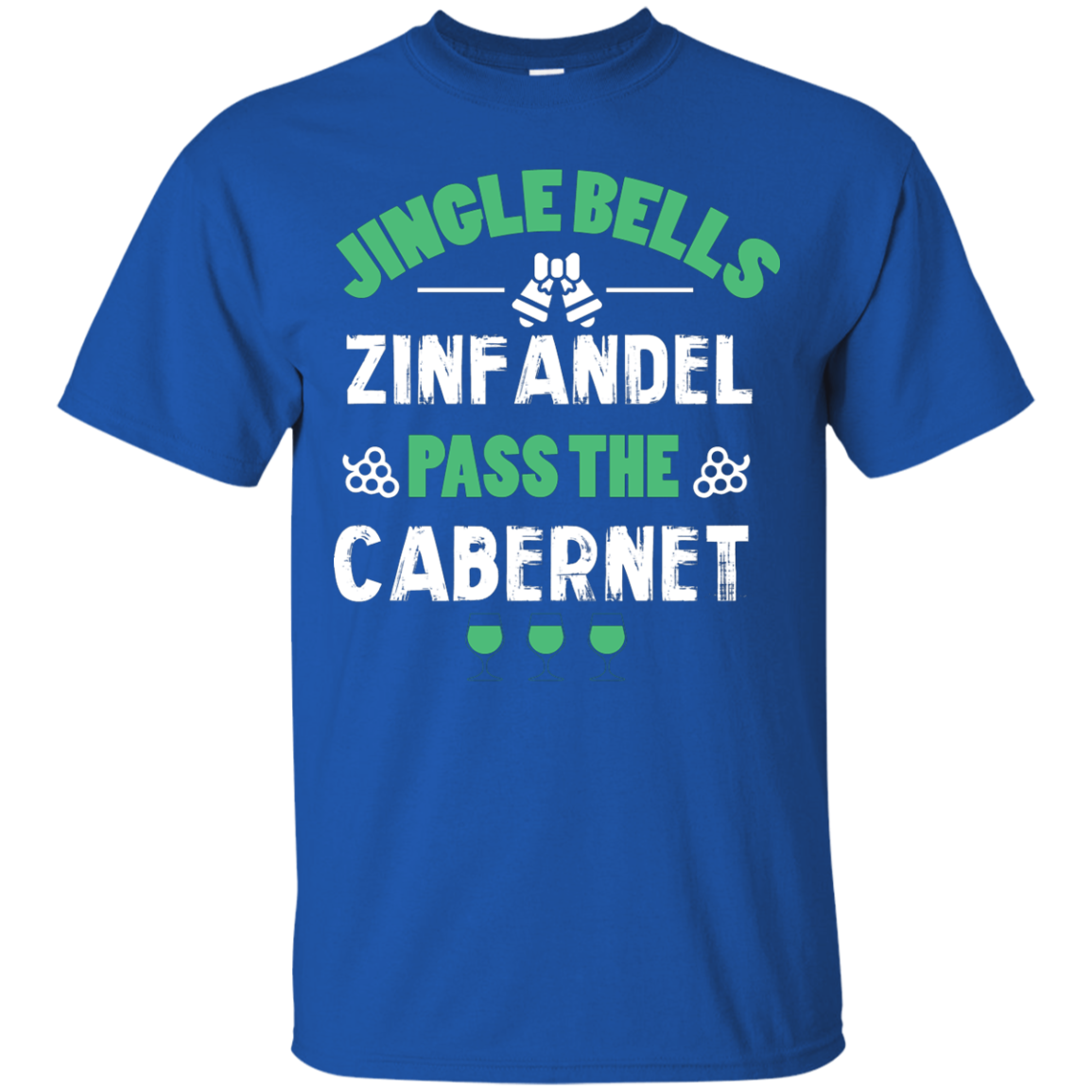 Christmas T-Shirt Jingle Bells Zinfandel Pass The Cabernet Royal