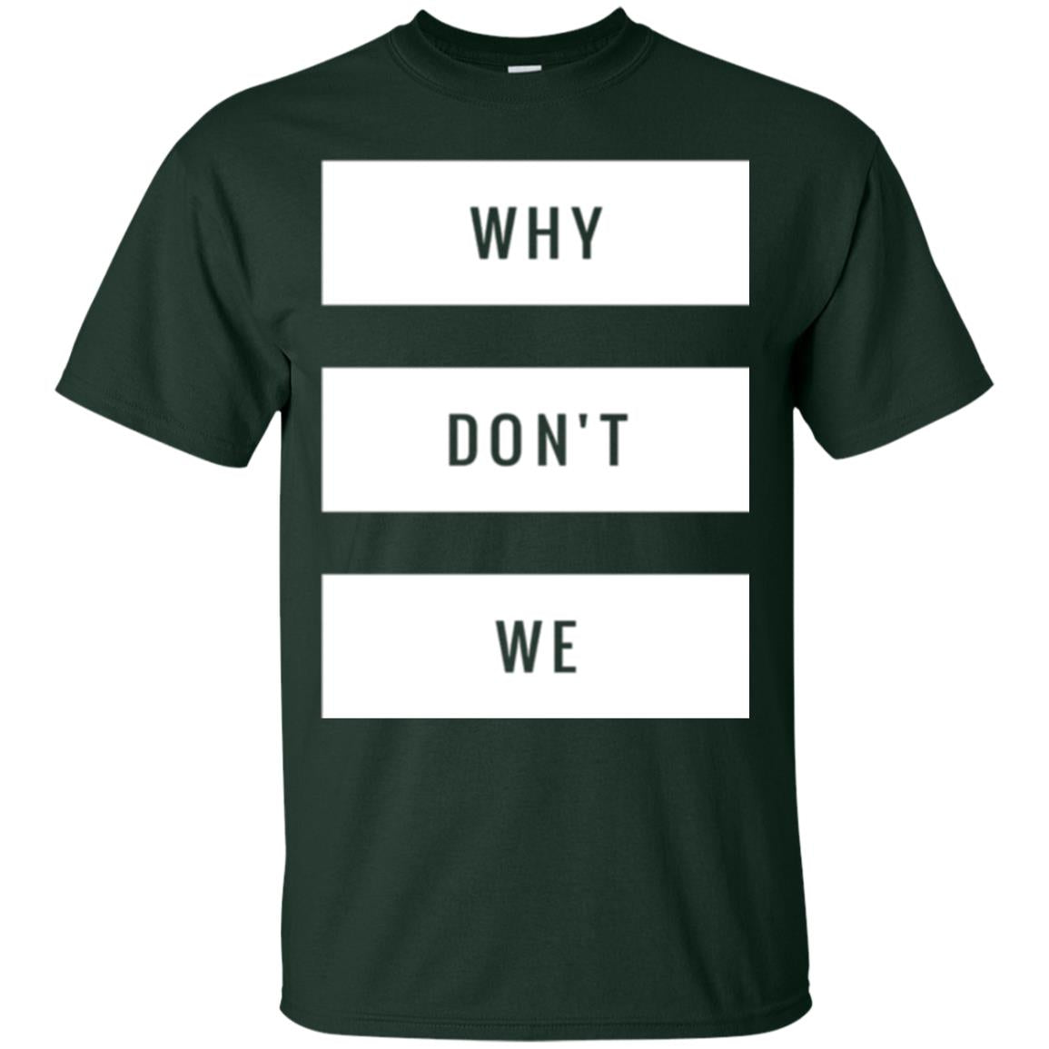 Why Don_t We T-shirt Forest Green
