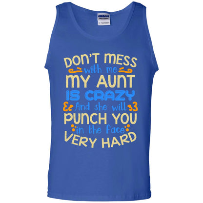 Don_t Mess With Me My Aunt Is Crazy She Will Punch You T-shirt Royal
