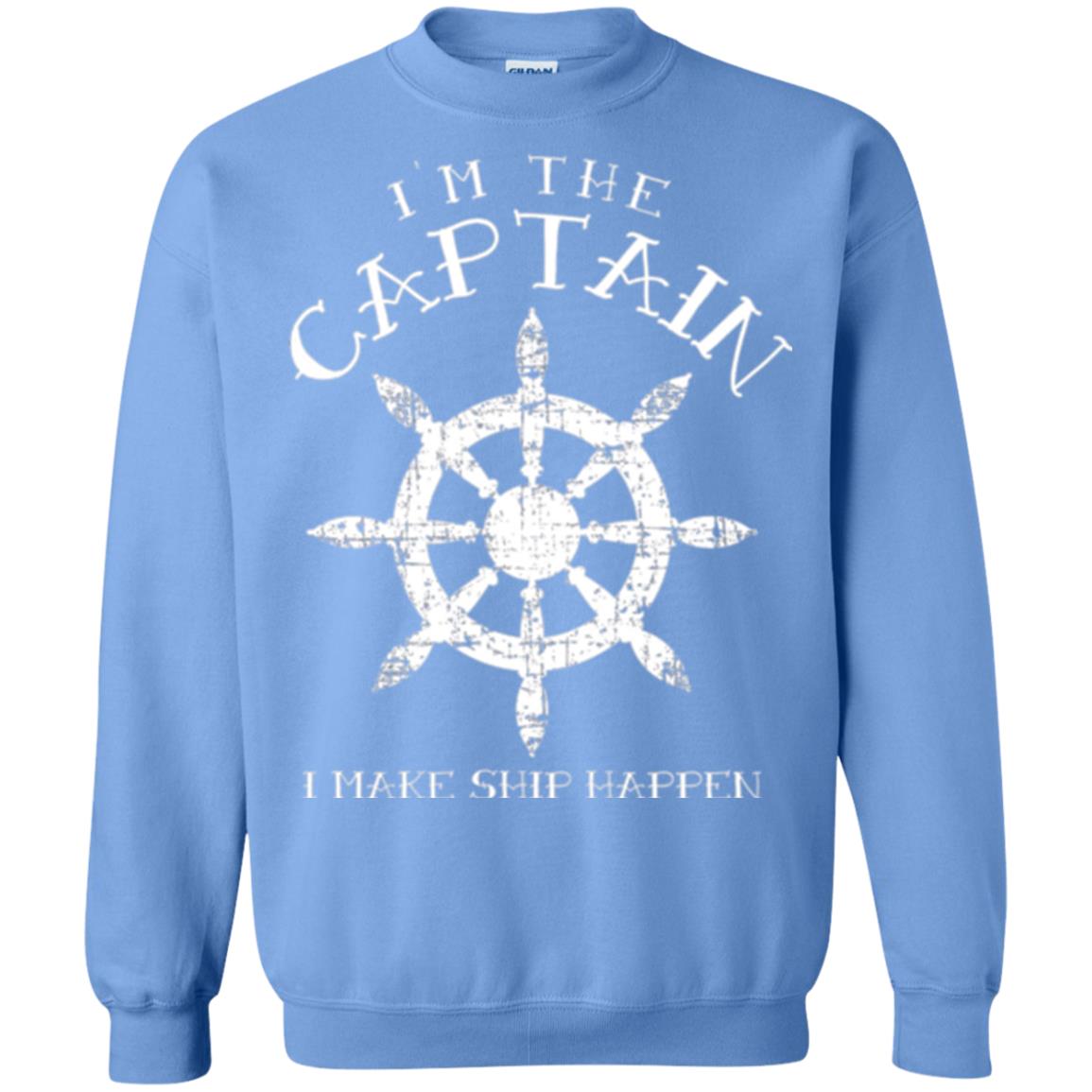 Funny Boating Gift I_m The Captain I Make Ship Happen Shirt Carolina Blue