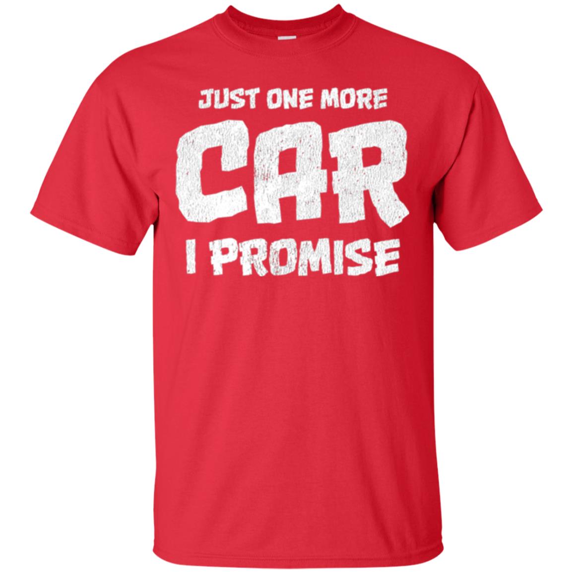 Car Lovers T-shirt Just One More Car I Promise Red