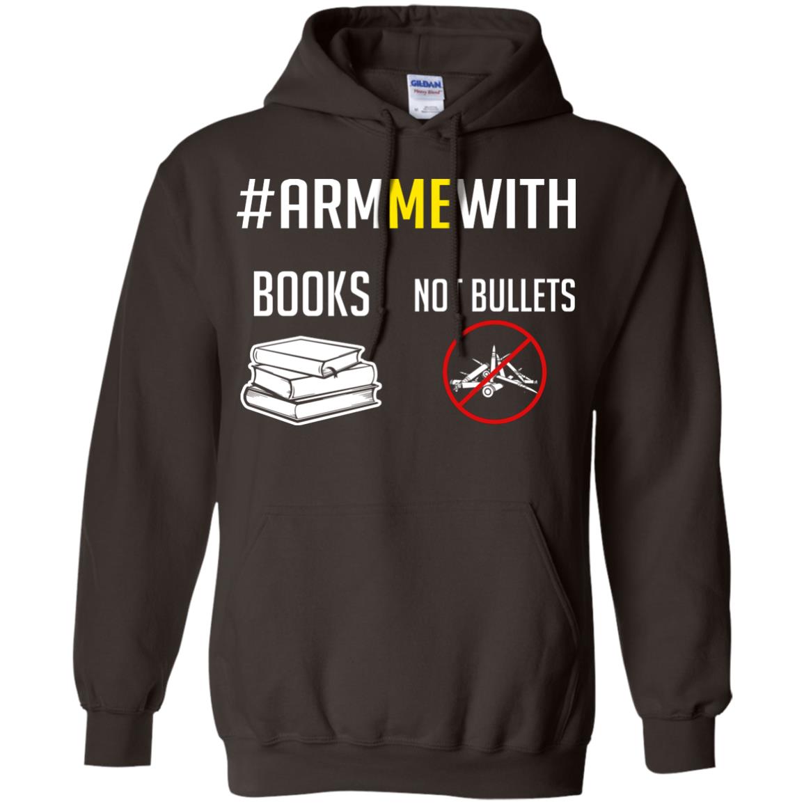 Arm Me With Books Not Bullets Gun Control T-shirt Dark Chocolate