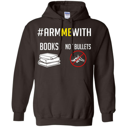 Arm Me With Books Not Bullets Gun Control T-shirt Dark Chocolate