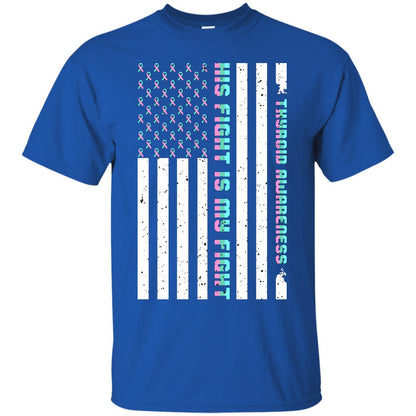 Thyroid Awareness His Fight Is My Fight Teal Pink Blue Ribbon Stars Flag Of Usa Shirt Royal