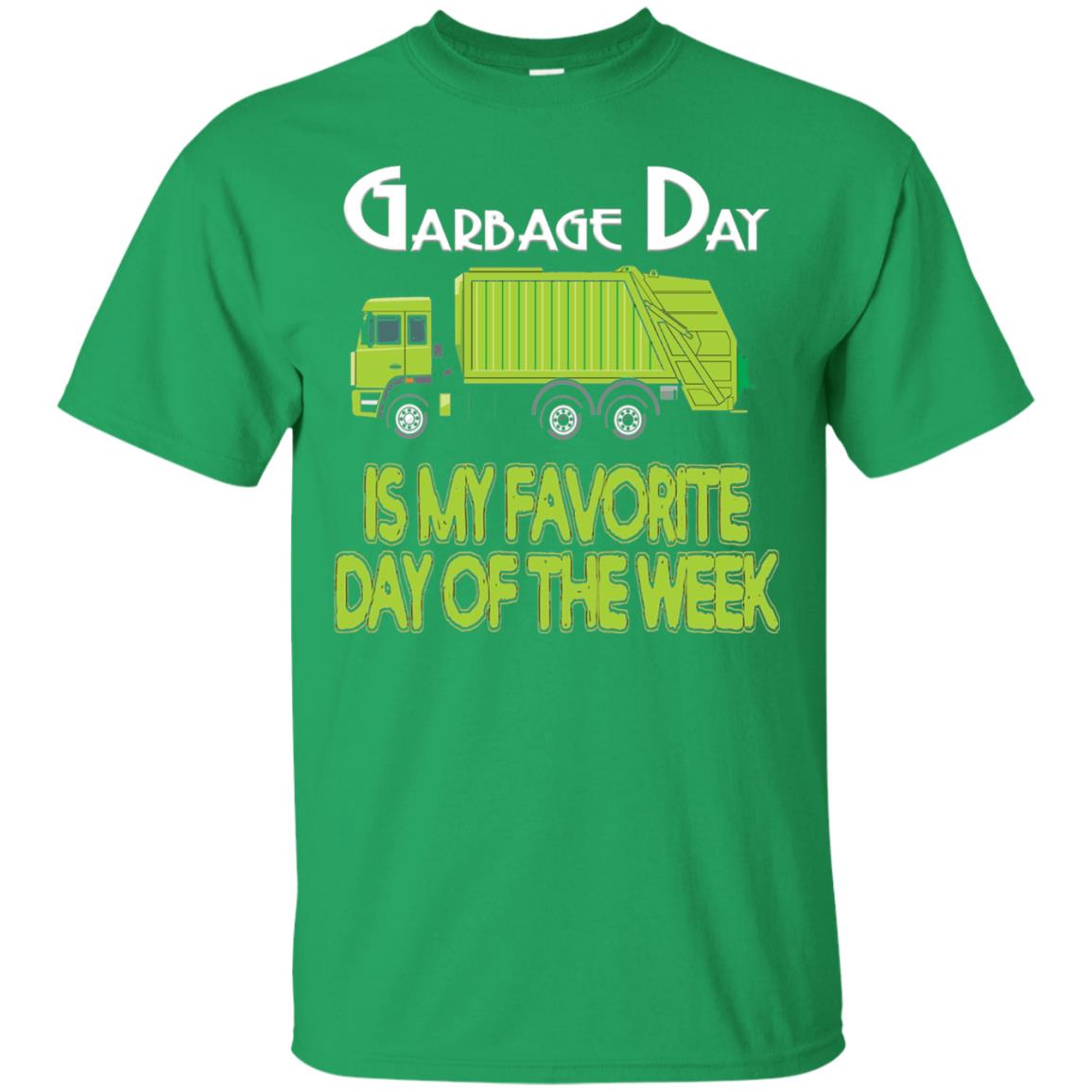 Garbage Day Truck T-shirt Garbage Day Is My Favorite Irish Green