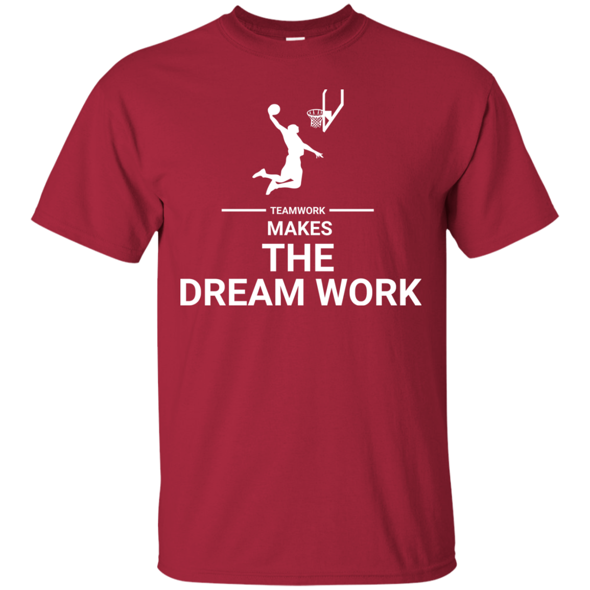 Basketball T-shirt Teamwork Makes The Dream Work Cardinal