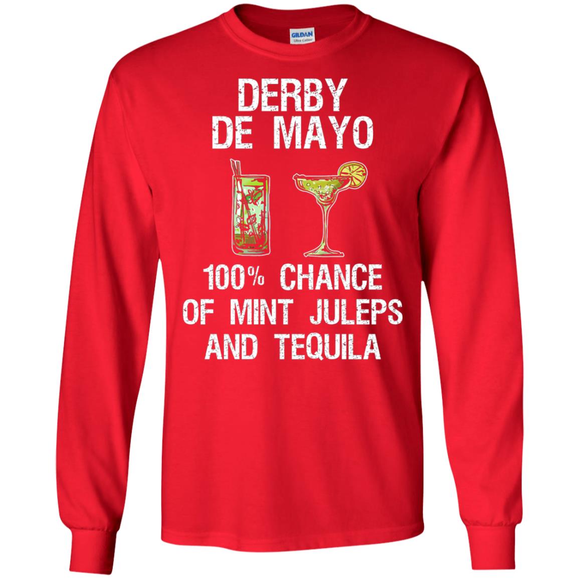 Derby De Mayo T-shirt 100_ Chance Of Mint Juleps And Tequiila Red