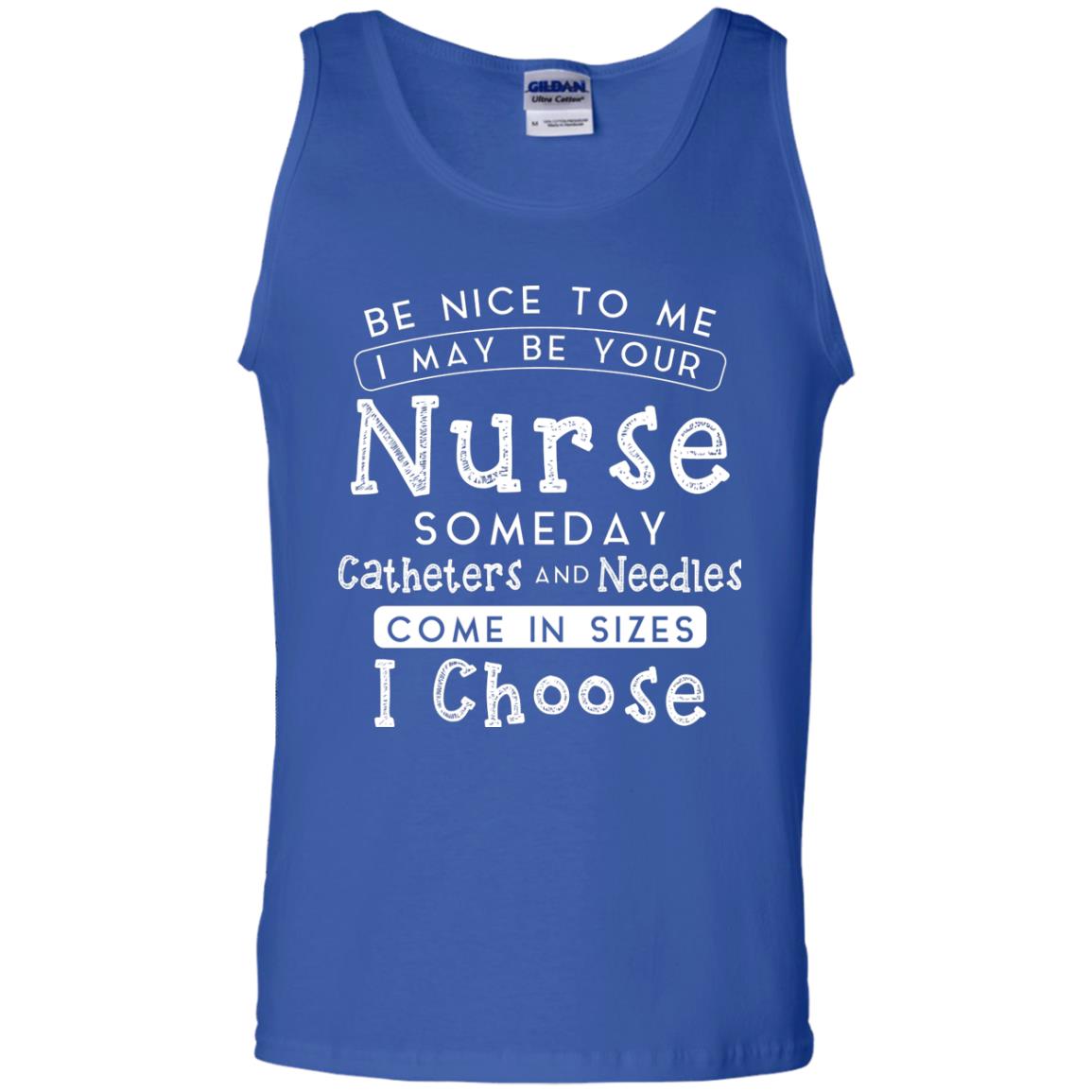 Be Nice To Me I May Be Your Nurse Someday Funny Shirt For Nursing Lover Royal