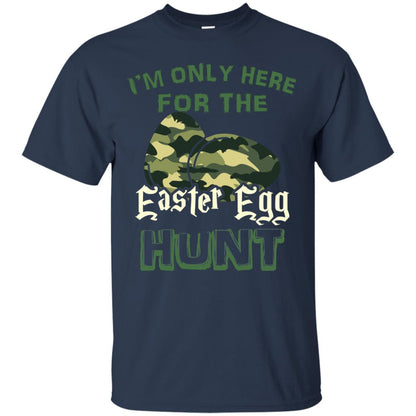 I_m Only Here For The Easter Egg Hunt Gift Shirt For Camouflage Eggspert Hunter Navy