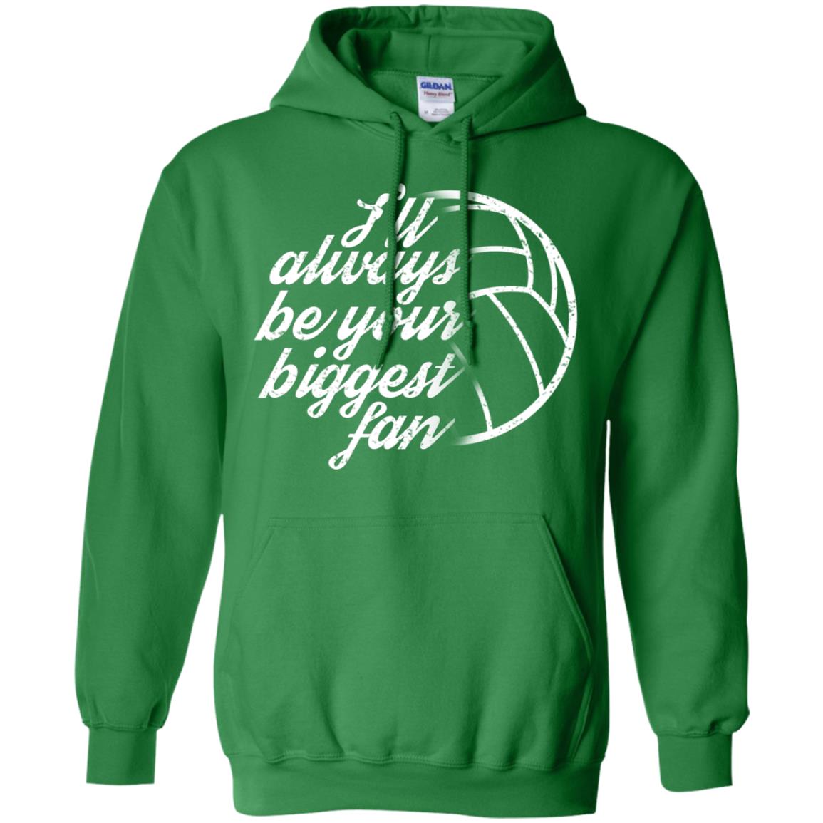 I'll Always Be Your Biggest Fan Volleyball Lovers Gift Shirt Irish Green
