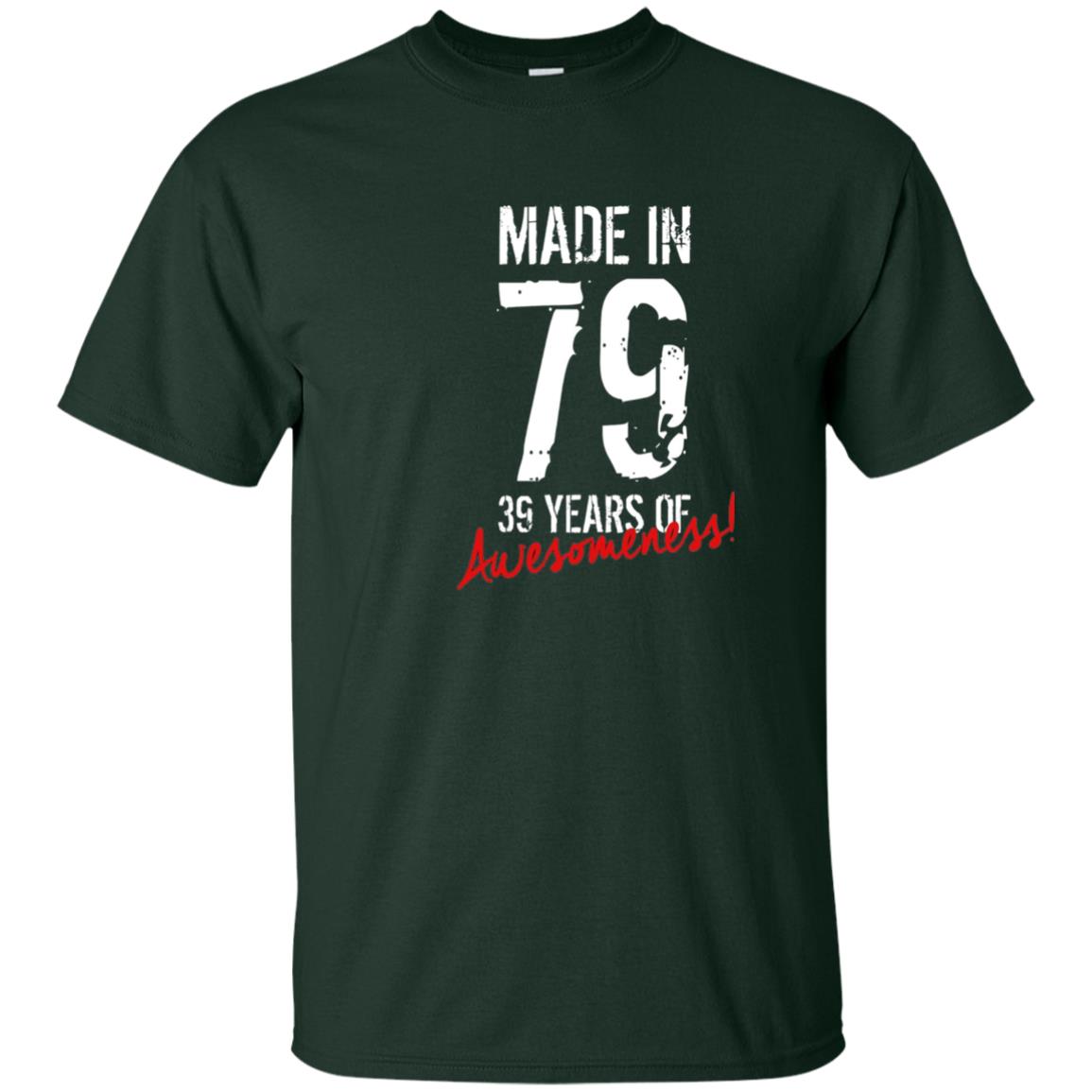 Made In 79 39 Years Of Awesomeness 39th Birthday T-shirt Forest