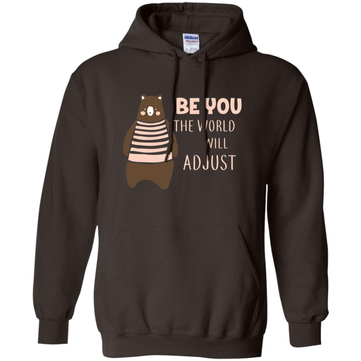 Be You The World Will Adjust Shirt Dark Chocolate
