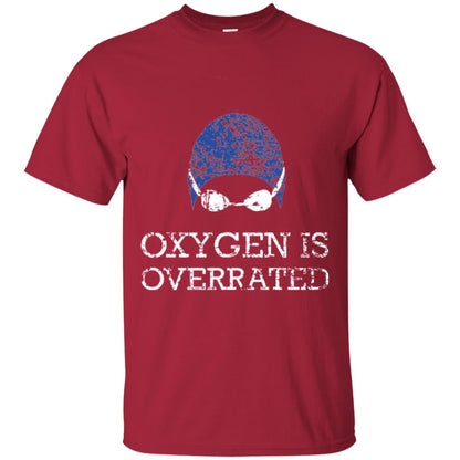 Swimming Lover T-shirt Oxygen Is Overrated Cardinal