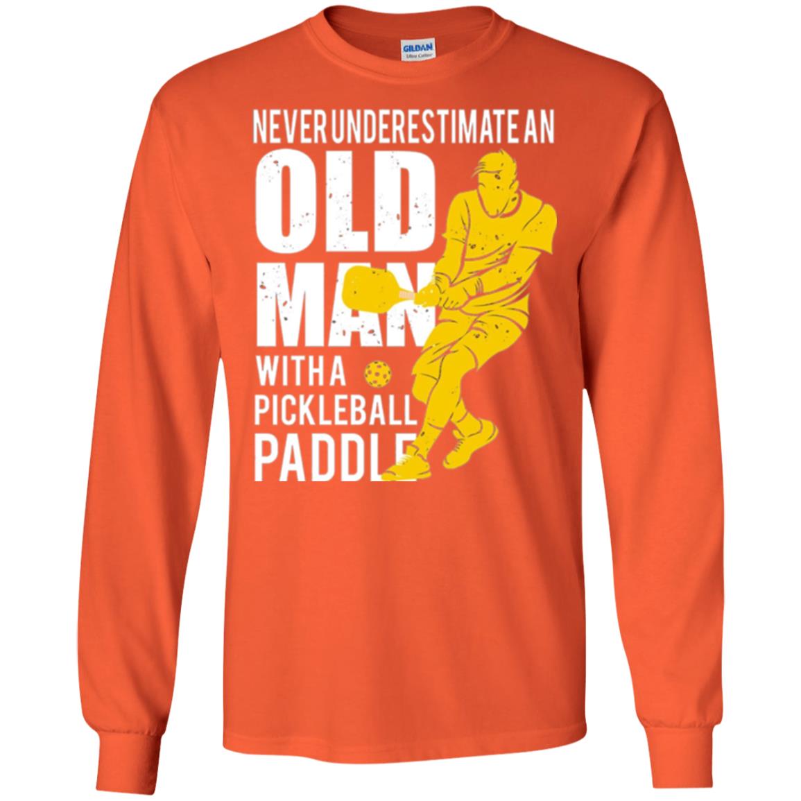Never Underestimate Old Man With Pickleball Paddle Lover T-shirt Orange