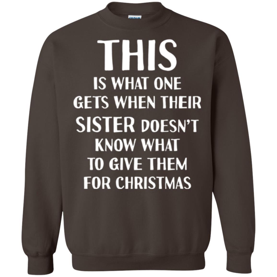 Family Christmas T-shirt Their Sister Doesn't Know What To Give For Christmas Dark Chocolate