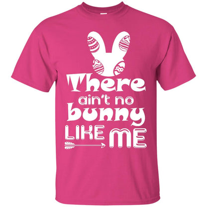 There Ain’t No Bunny Like Me Cool Bunny T-shirt For Easter Holiday Heliconia