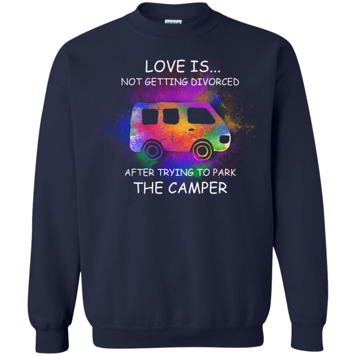 Love Is Not Getting Divorced After Trying To Park The Camper Shirt Navy