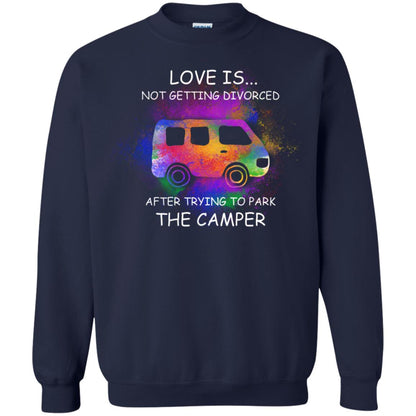 Love Is Not Getting Divorced After Trying To Park The Camper Shirt Navy
