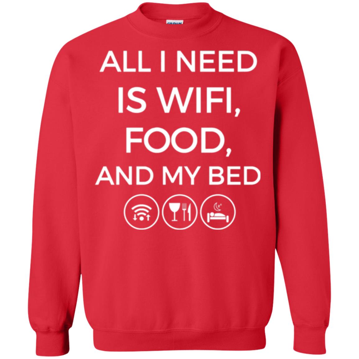 All I Need Is Wifi Food And My Bed T-shirt Red