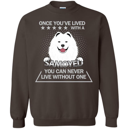 Once You've Lived With A Samoyed You Can Never Live Without One Shirt Dark Chocolate