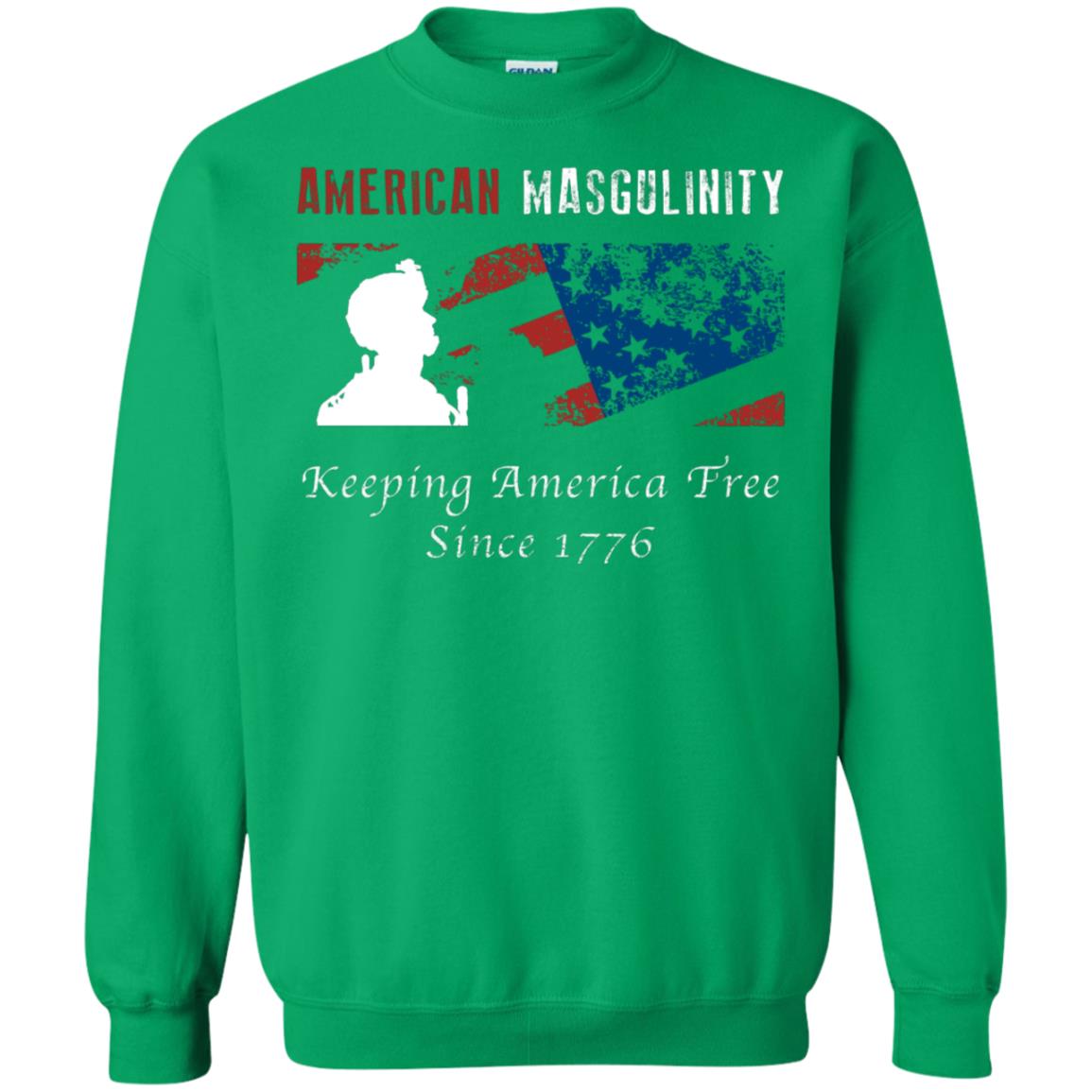 American Masgulinity Keeping America Free Since 1776 Shirt Irish Green