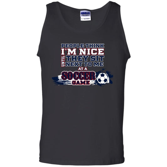 People Think I'm Nice Until They Sit Next To Me At A Soccer Game Shirt For Mens Or Womens Black