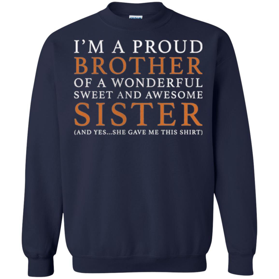 I_m A Proud Brother Of A Wonderful Sweet And Awesome Sister T-shirt Navy