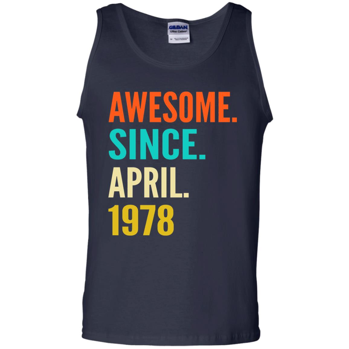 Born In April 1978 40th Birthday Awesome Since April 1978 Navy