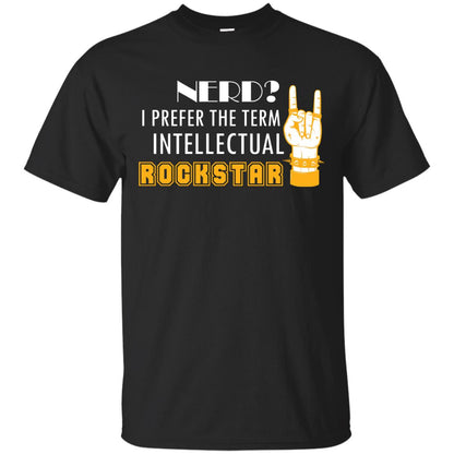 Nerd I Prefer The Term Intellectual Rockstar Rock Lover T-shirt Black