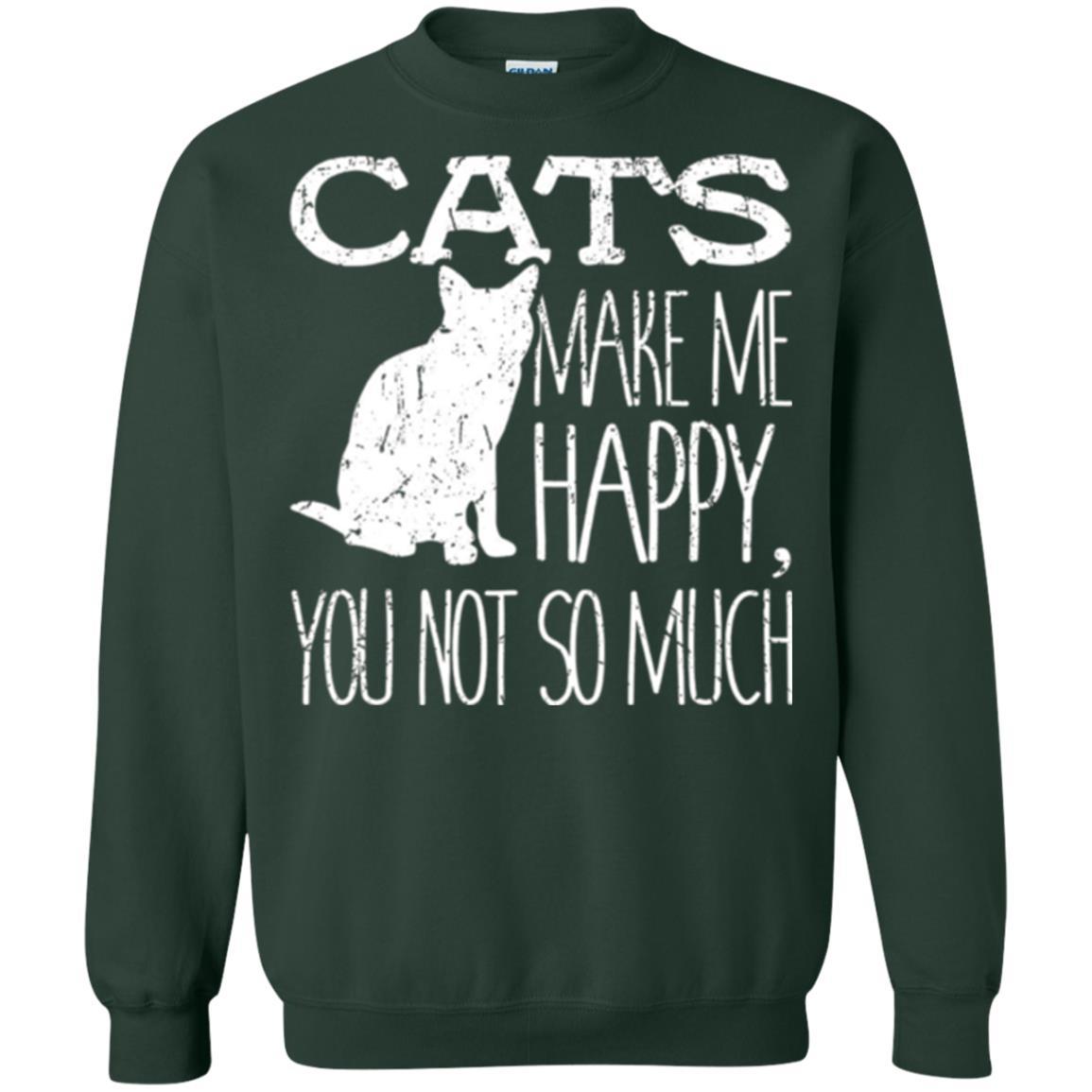 Cat Lover T-shirt Cats Make Me Happy You Not So Much Forest Green