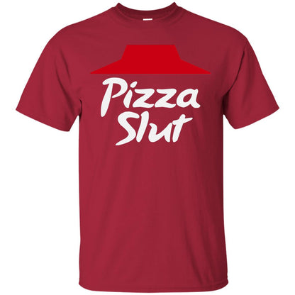 Pizza Slut Pizza Lovers Funny Adult Humor T-shirt Cardinal