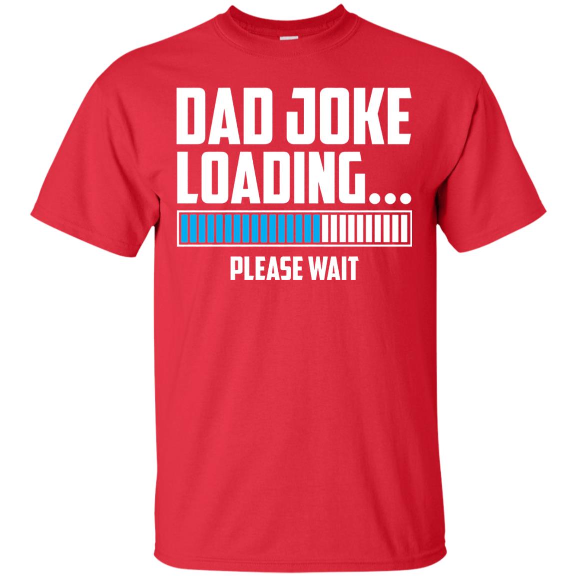 Dad Joke Loading Please Wait T-shirt Red