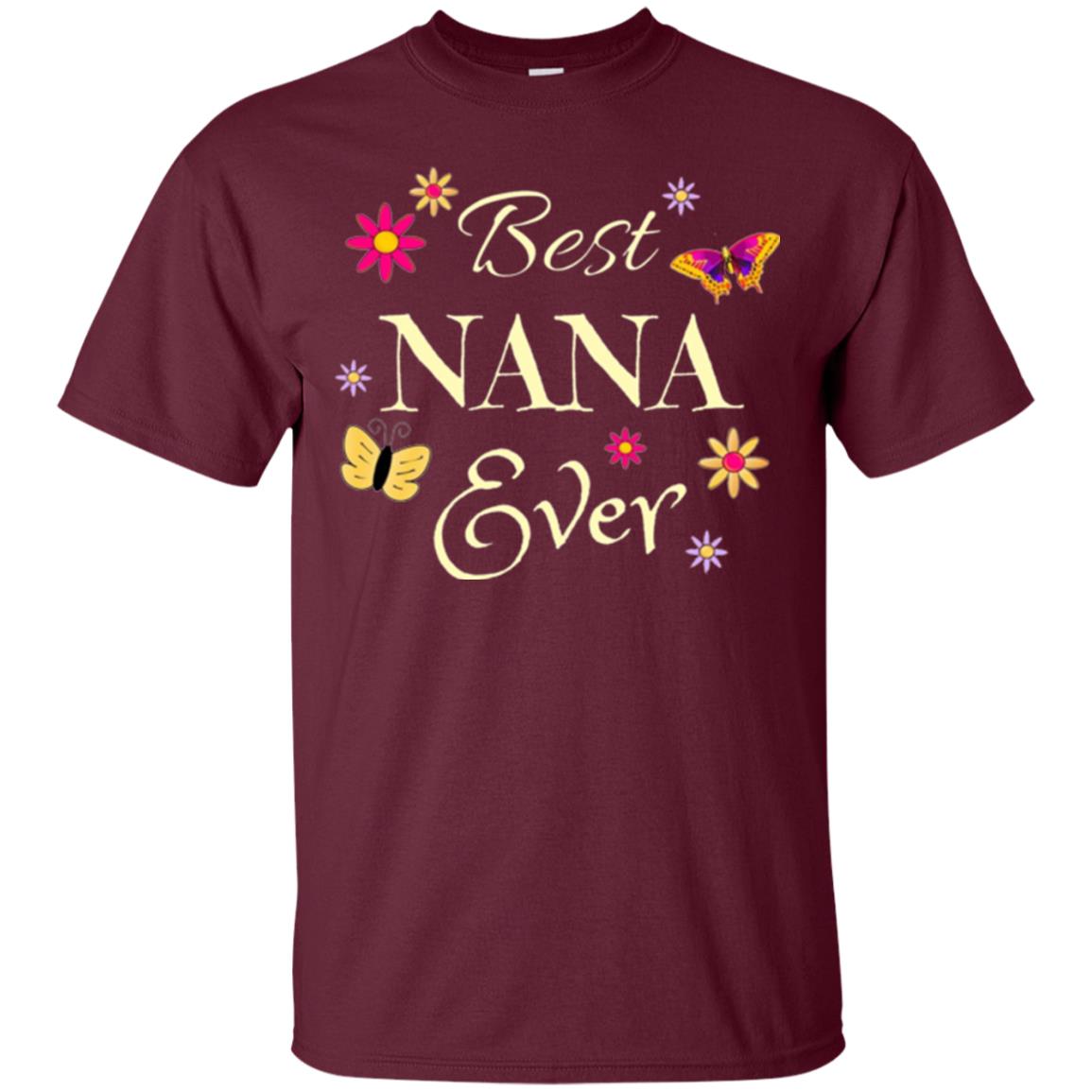 Best Nana Ever T-shirt Maroon