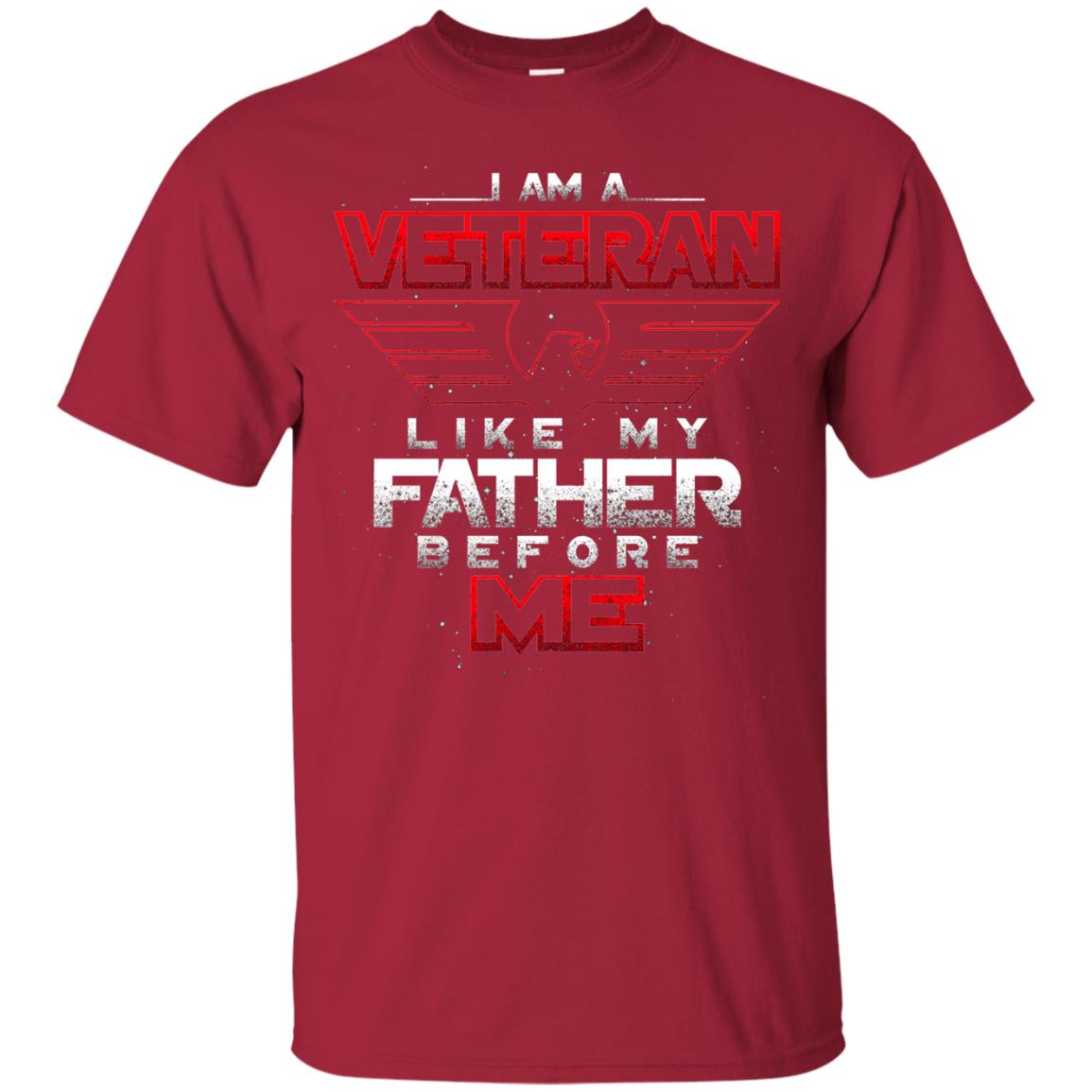 I Am A Veteran Like My Father Before Me Veteran Shirt Cardinal
