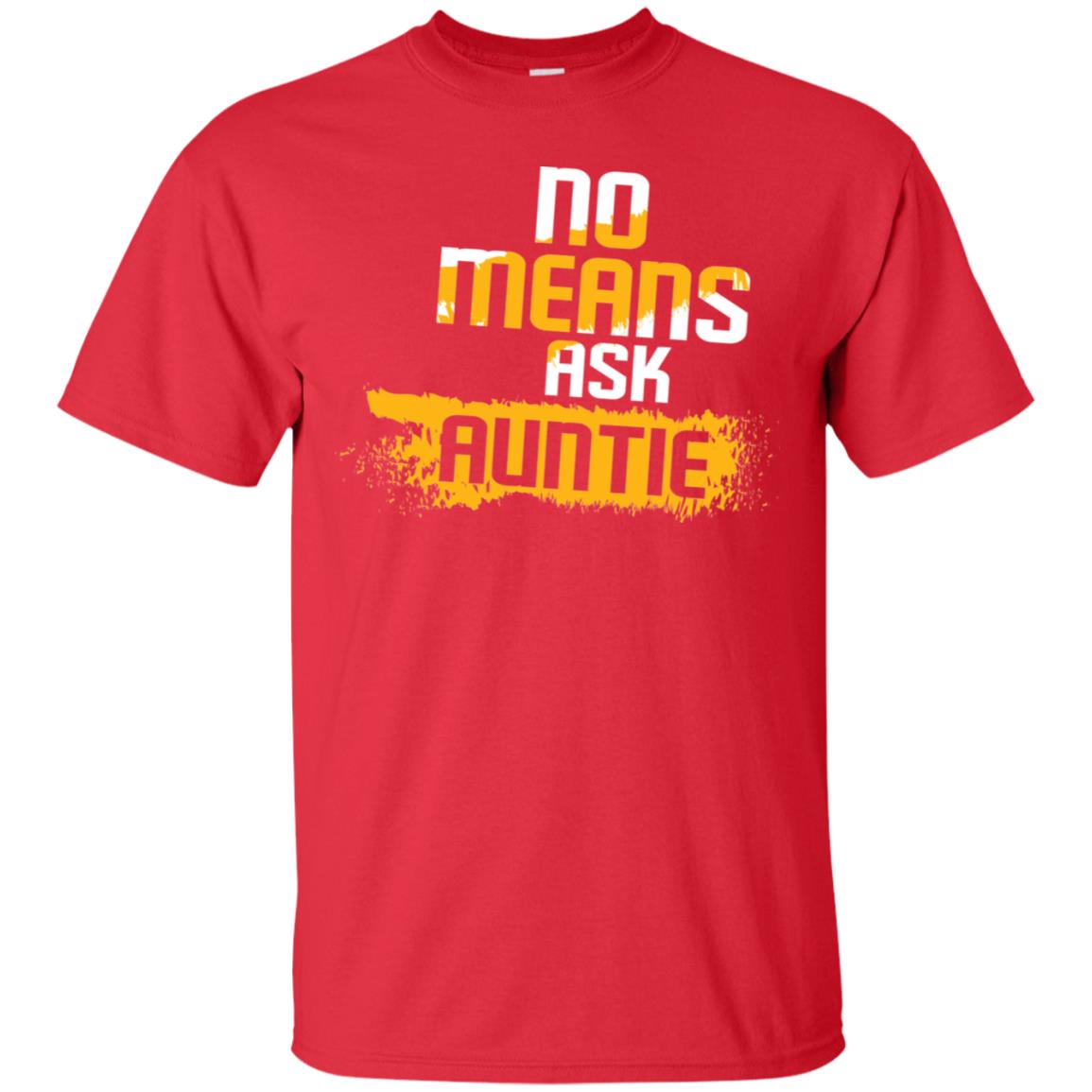 No Mean Ask Auntie Aunt Shirt For Womens Red