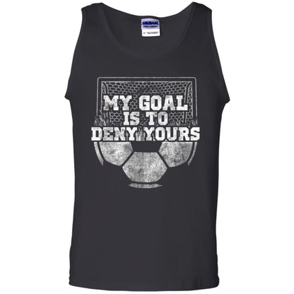 Cute Soccer Goalie Keeper T Shirt My Goal Is To Deny Yours Black