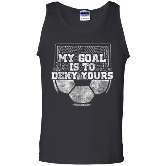Cute Soccer Goalie Keeper T Shirt My Goal Is To Deny Yours Black