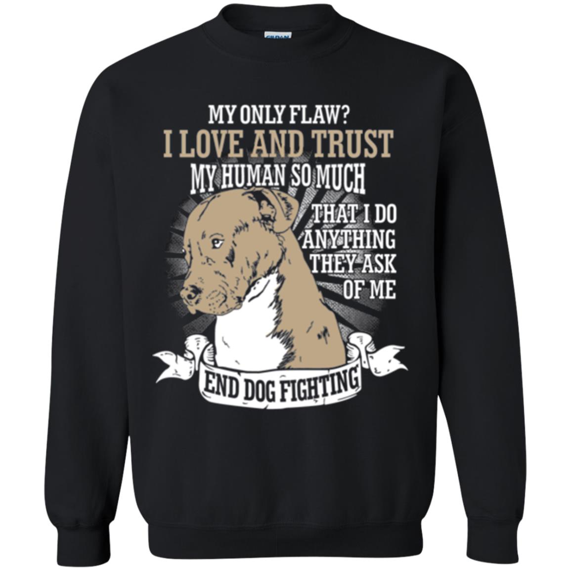 I Do Anything They Ask Of Me End Dog Fighting Shirt